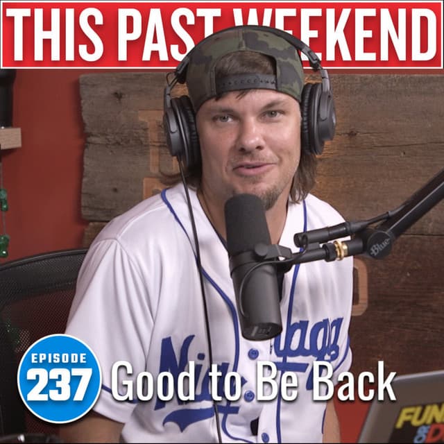 Good to Be Back | This Past Weekend #237 thumbnail