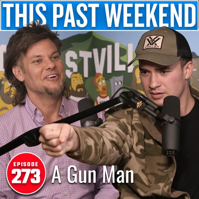 A Gun Man | This Past Weekend #273 thumbnail